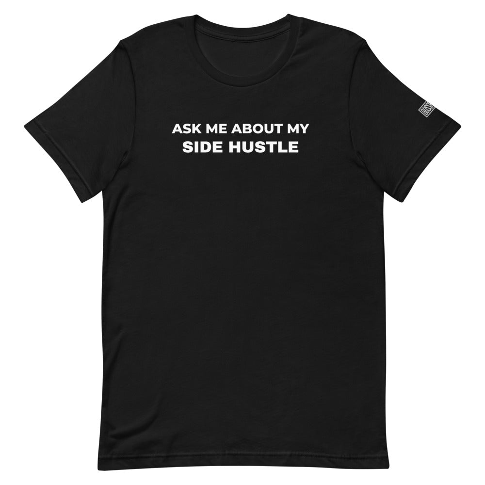 Ask Me About My Side Hustle T-Shirt